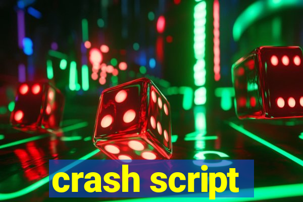 crash script